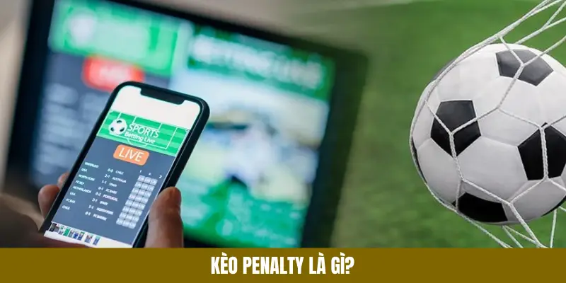 Giải thích về kèo Penalty 
